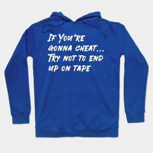 If You're gonna cheat... Hoodie